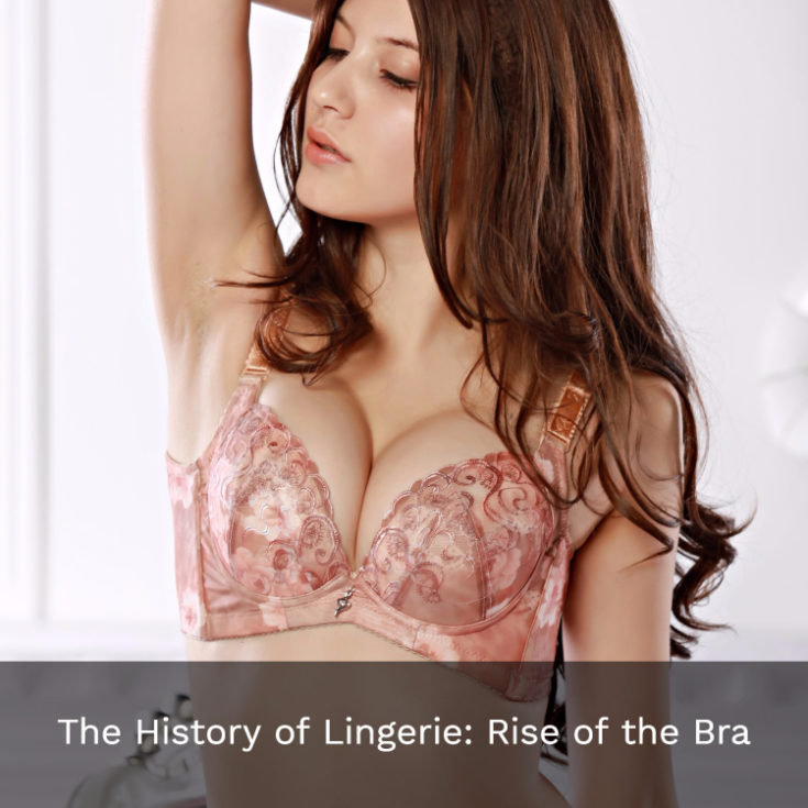 The History of Lingerie: Rise of the Bra