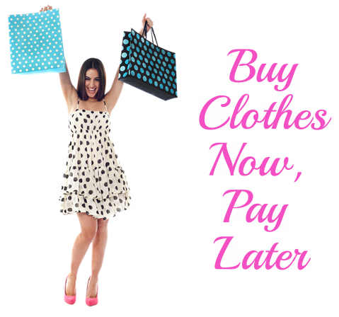 Buy Clothes Now, Pay Later