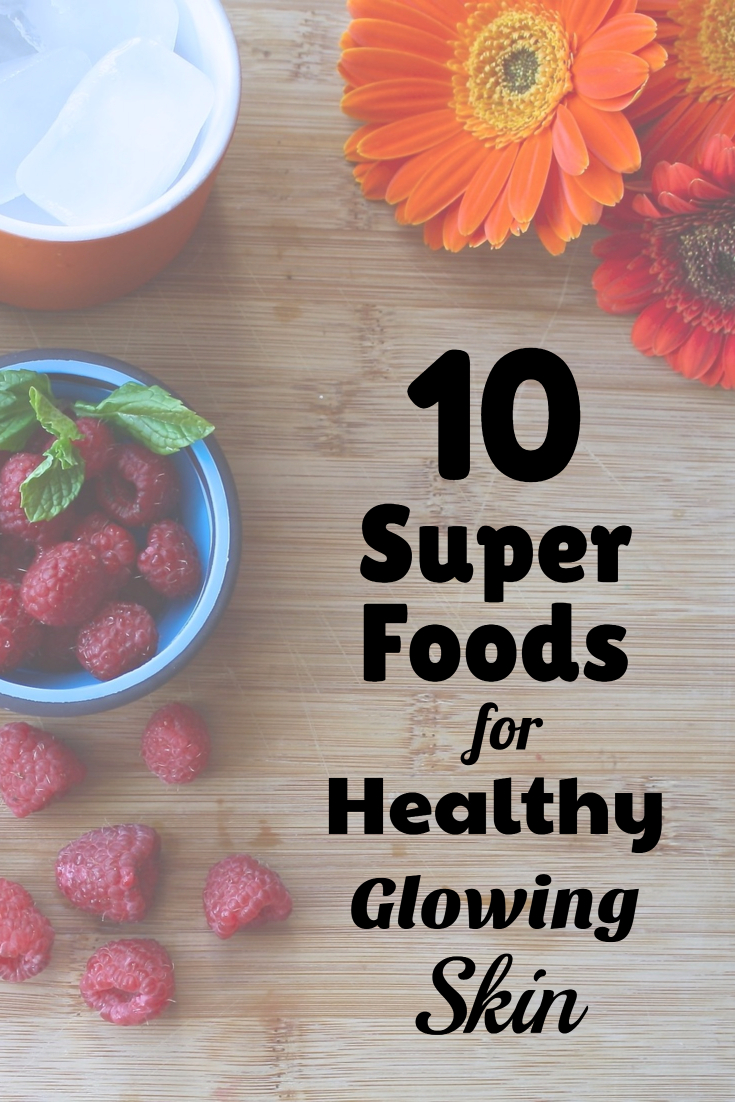 10 Super Foods for Healthy and Glowing Skin