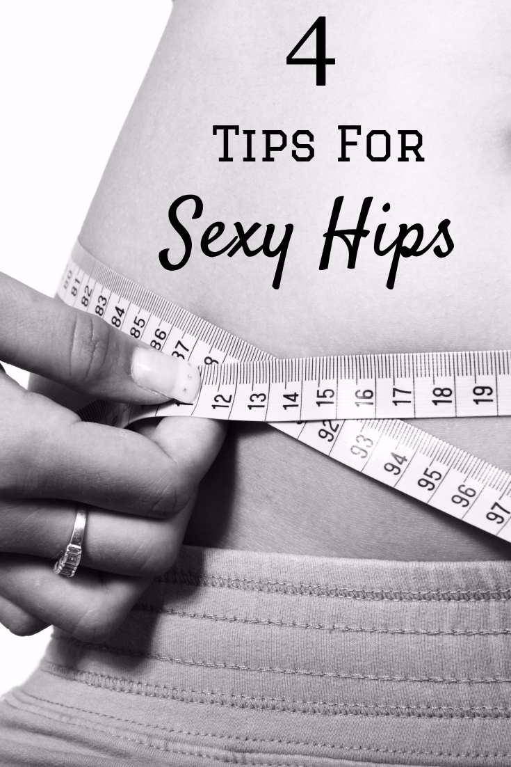 4 Tips for Sexy Hips