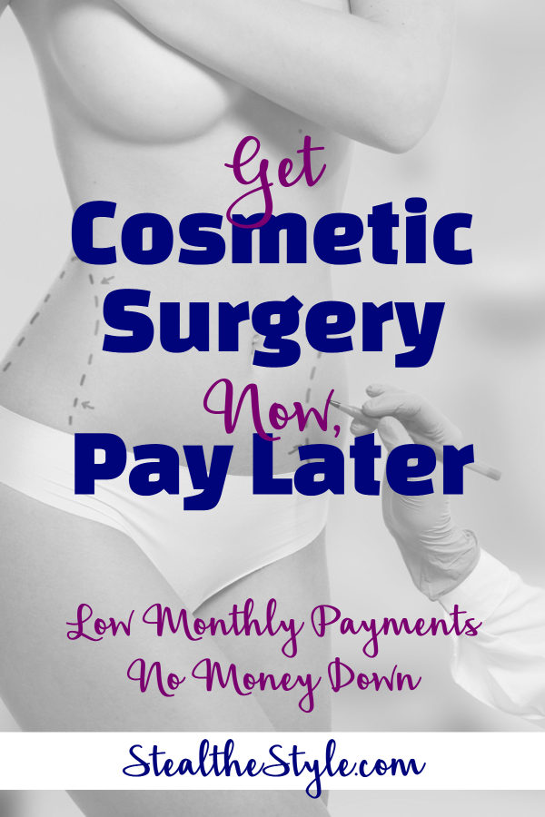 Get Cosmetic Surgery Now, Pay Later with Low Monthly Payments and No Money Down