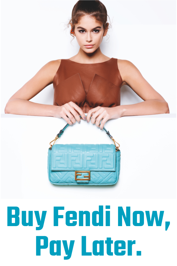 Buy Fendi Now, Pay Later.