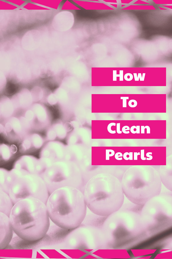 How To Clean Pearls