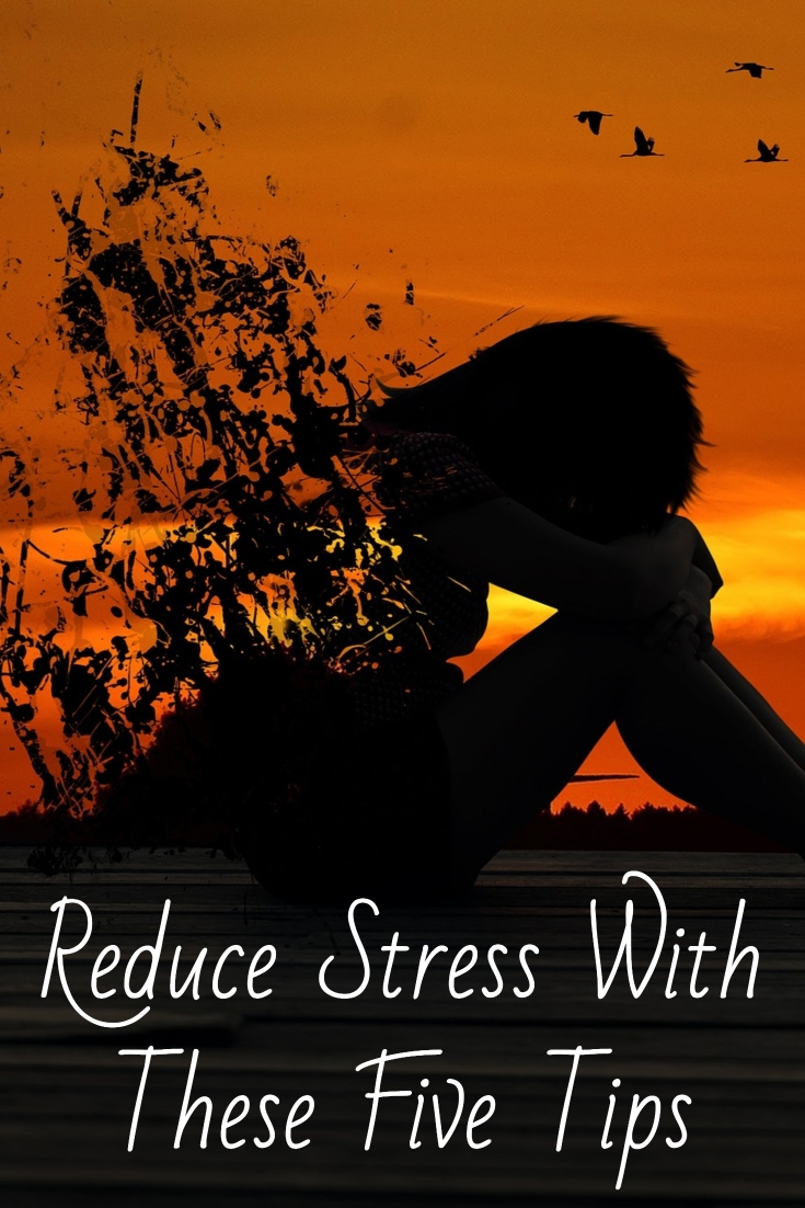 Reduce Stress With These Five Tips