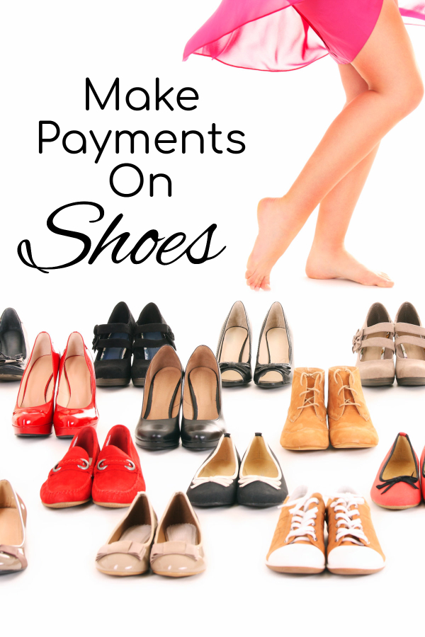 make payments on shoes