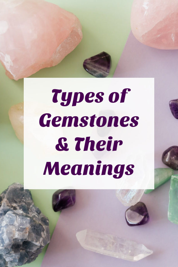 Types of Gemstones & Their Meanings