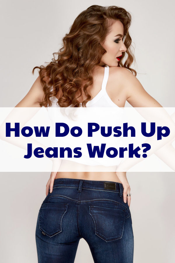 How Do Push Up Jeans Work